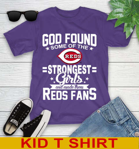 Cincinnati Reds MLB Baseball God Found Some Of The Strongest Girls Adoring Fans Youth T-Shirt 3