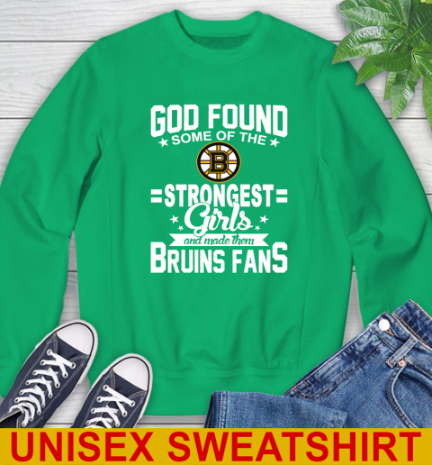 Boston Bruins NHL Football God Found Some Of The Strongest Girls Adoring Fans Sweatshirt 8