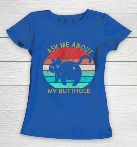 Funny Cat Kitten Tee Ask me about my BUTTHOLE Women's T-Shirt 8