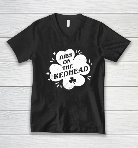 Irish St Patricks Day Shamrock Dibs On The Redhead Funny V-Neck T-Shirt