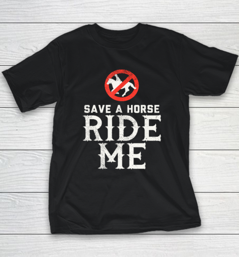 Save A Horse Ride Me Youth T-Shirt