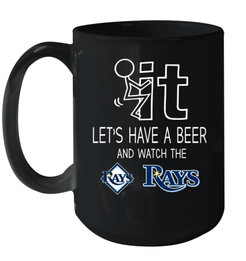 Tampa Bay Rays Baseball MLB Let's Have A Beer And Watch Your Team Sports Ceramic Mug 15oz