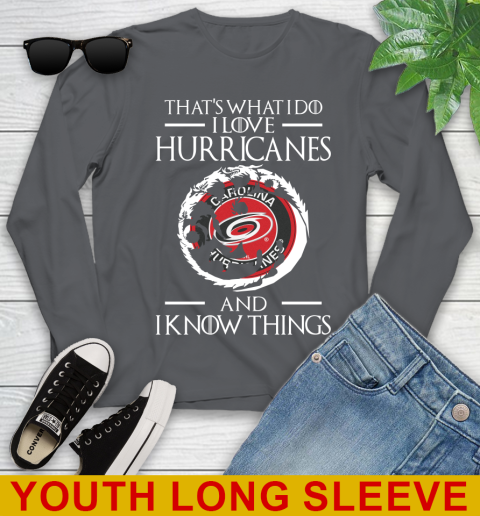 Carolina Hurricanes NHL Hockey That's What I Do I Love My Team And I Know Things Game Of Thrones 125