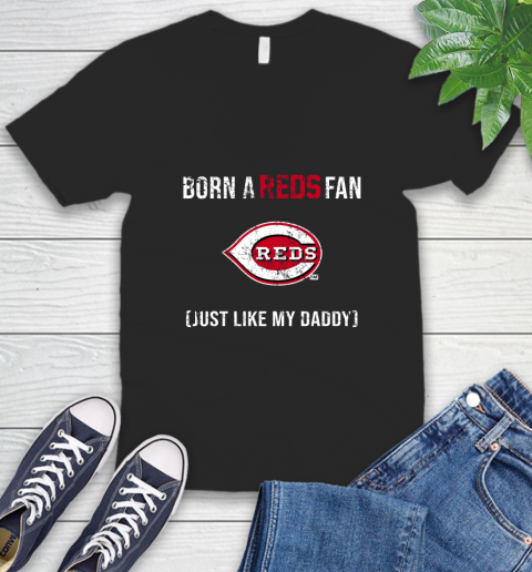 MLB Baseball Cincinnati Reds Loyal Fan Just Like My Daddy Shirt V-Neck T-Shirt