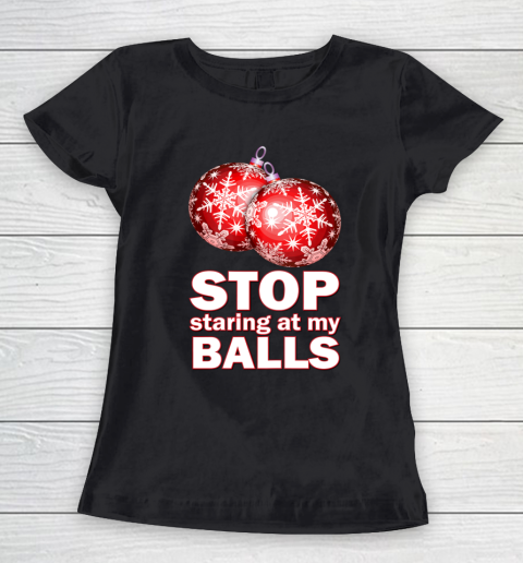Stop Staring at my Balls Funny Christmas Holiday Pajama Women's T-Shirt
