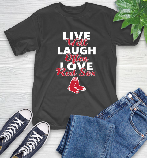 MLB Baseball Boston Red Sox Live Well Laugh Often Love Shirt T-Shirt