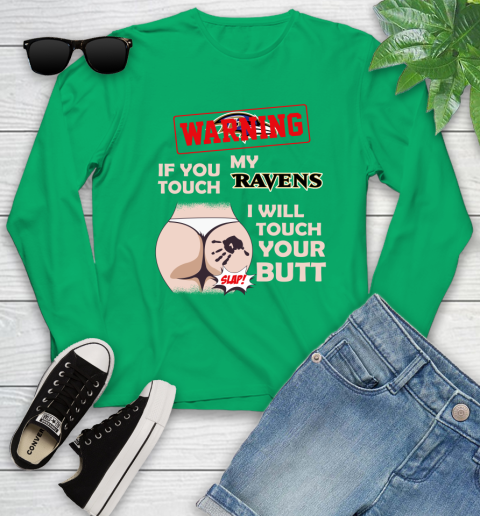 Baltimore Ravens NFL Football Warning If You Touch My Team I Will Touch My Butt Youth Long Sleeve 7