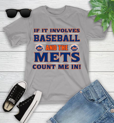 MLB If It Involves Baseball And The New York Mets Count Me In Sports Youth T-Shirt 4