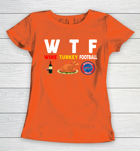 Buffalo Bills Giving Day WTF Wine Turkey Football NFL Women's T-Shirt 3