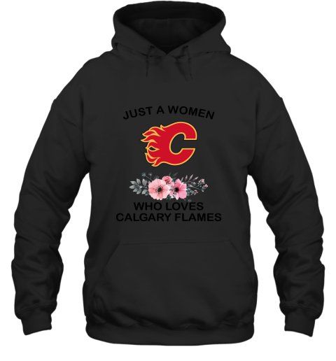 NHL Just A Woman Who Loves Calgary Flames Hockey Sports Hoodie