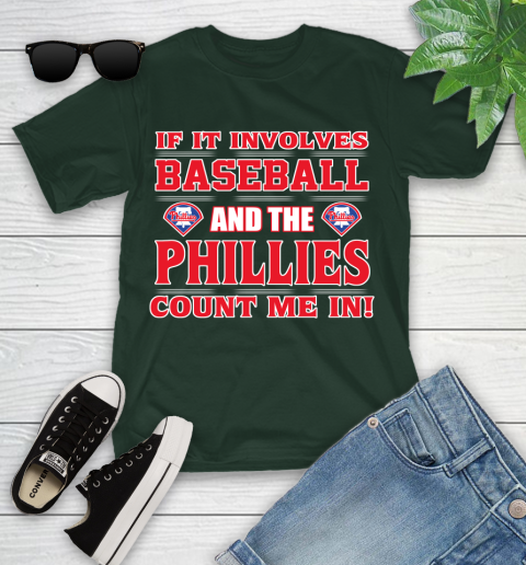 MLB If It Involves Baseball And The Philadelphia Phillies Count Me In Sports Youth T-Shirt 5