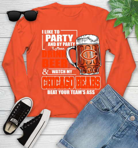 NFL I Like To Party And By Party I Mean Drink Beer and Watch My Chicago Bears Beat Your Team's Ass Football Youth Long Sleeve 3