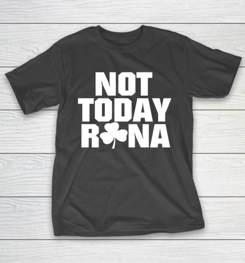 Not Today Rona St Patricks Day Shamrock Irish T-Shirt