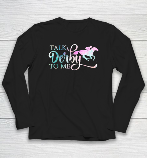 Talk Derby To Me Derby Horse Derby Day 2023 Long Sleeve T-Shirt
