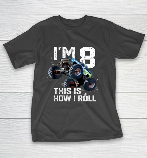 Kids I'm 8 This is How I Roll Monster Truck 8th Birthday Boy Gift 8 Year Old T-Shirt