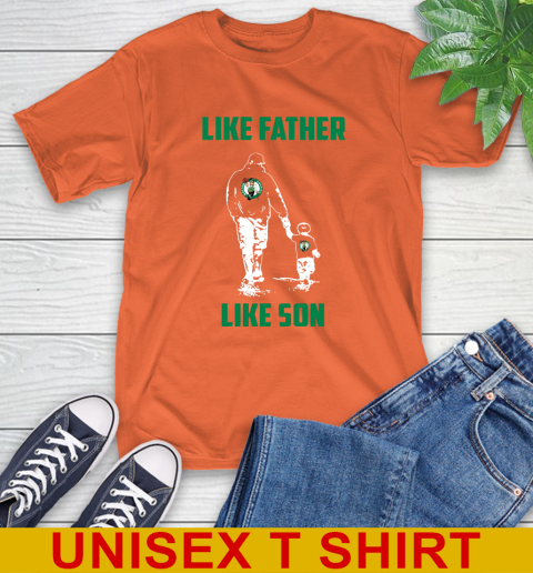 Boston Celtics NBA Basketball Like Father Like Son Sports T-Shirt 16