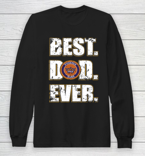 NBA Phoenix Suns Basketball Best Dad Ever Family Shirt Long Sleeve T-Shirt