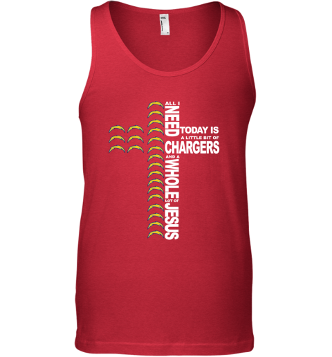 NFL All I Need Today Is A Little Bit Of Los Angeles Chargers And A Whole Lot Of Jesus Football rl4u4mq4NuI unisex tank 17 95 151514 front red