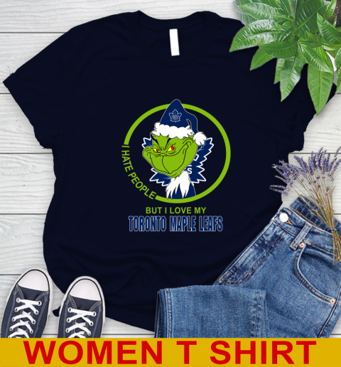 Toronto Maple Leafs NHL Christmas Grinch I Hate People But I Love My Favorite Hockey Team Women's T-Shirt 3