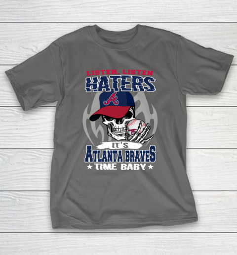 Listen Haters It is BRAVES Time Baby MLB T-Shirt 8