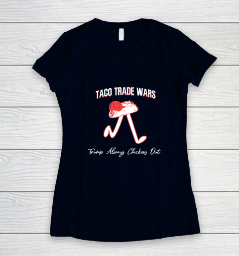 Taco Trade War Trump Always Chickens Out Women's V-Neck T-Shirt 2