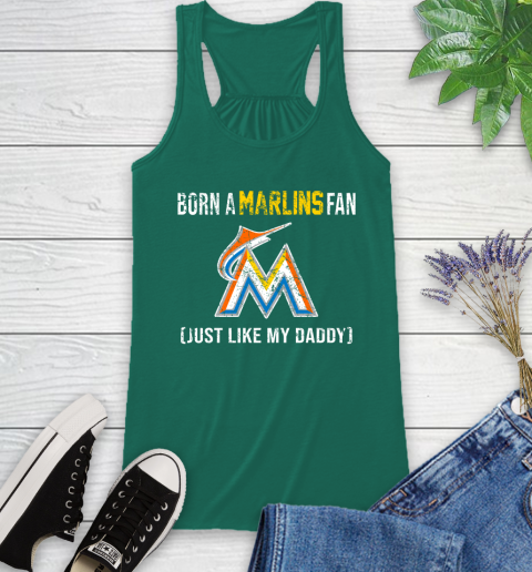 MLB Baseball Miami Marlins Loyal Fan Just Like My Daddy Shirt Racerback Tank 4