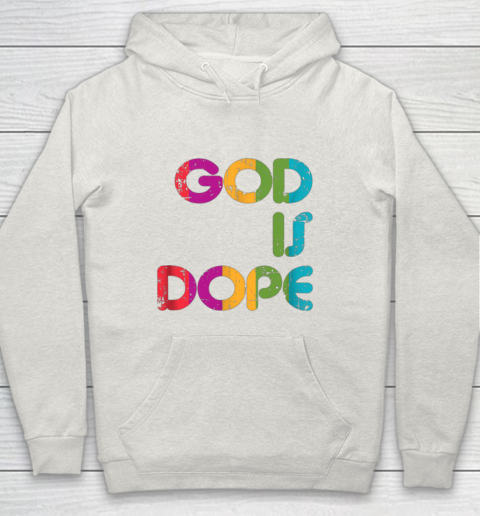 God is Dope Funny Christian Faith Believer Hoodie 12