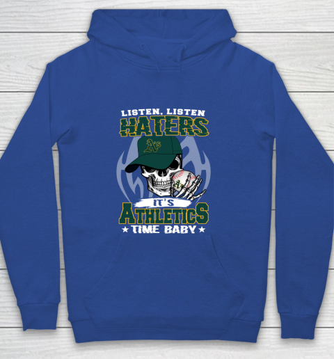 Listen Haters It is ATHLETICS Time Baby MLB Youth Hoodie 6
