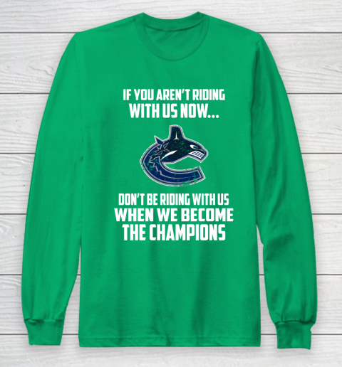 NHL Vancouver Canucks Hockey We Become The Champions Long Sleeve T-Shirt 4