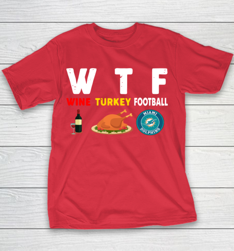 Miami Dolphins Giving Day WTF Wine Turkey Football NFL Youth T-Shirt 7