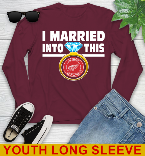 Detroit Red Wings NHL Hockey I Married Into This My Team Sports Youth Long Sleeve 6