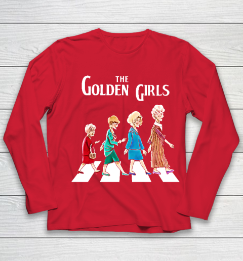 Golden Girls Tshirt fan art vintage retro The Golden Girls Rose Dorothy Blanche Youth Long Sleeve - Image 9