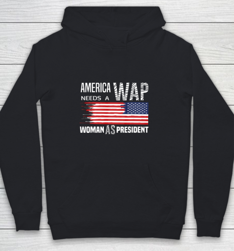 America Needs a WAP Woman as President Youth Hoodie