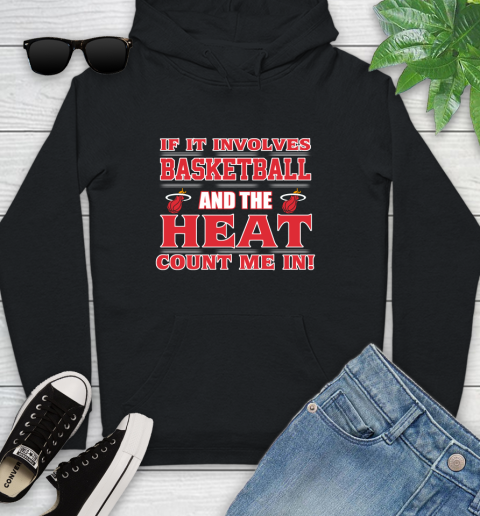 NBA If It Involves Basketball And Miami Heat Count Me In Sports Youth Hoodie 2