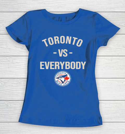 Toronto Blue Jays Vs Everybody Women's T-Shirt - Image 9