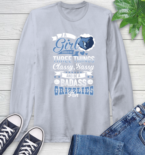 Memphis Grizzlies NBA A Girl Should Be Three Things Classy Sassy And A Be Badass Fan Long Sleeve T-Shirt 6