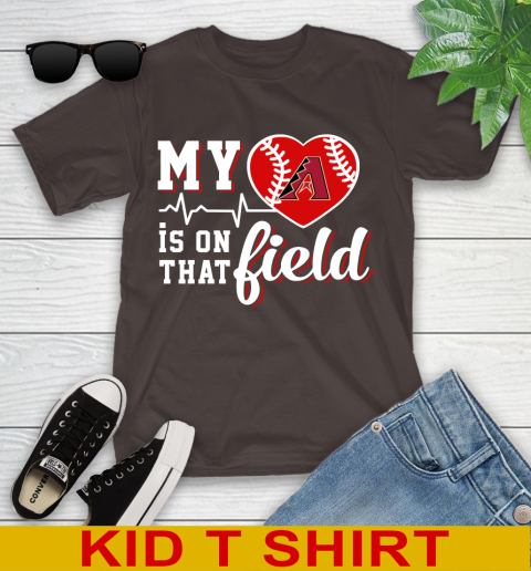MLB My Heart Is On That Field Baseball Sports Arizona Diamondbacks Youth T-Shirt 6