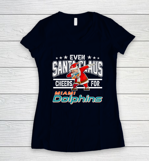 Miami Dolphins Even Santa Claus Cheers For Christmas NFL Women's V-Neck T-Shirt 2