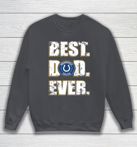 NFL Indianapolis Colts Football Best Dad Ever Family Shirt Sweatshirt 4