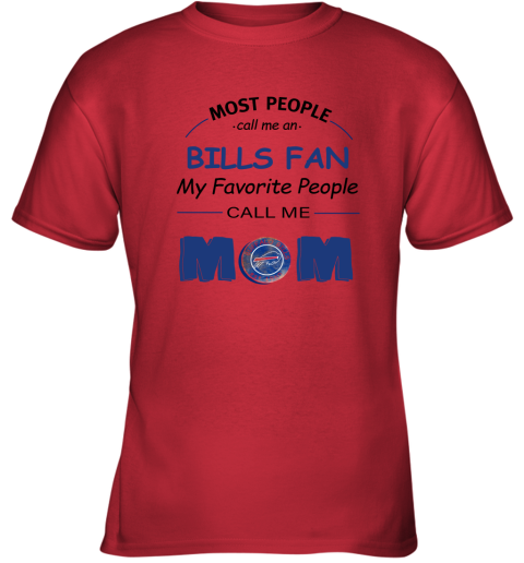 Most People Call Me Buffalo Bills Fan Football Mom Youth T-Shirt 