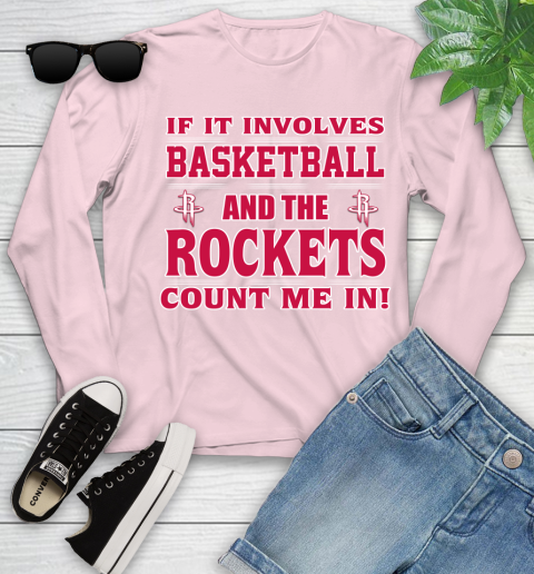 NBA If It Involves Basketball And Houston Rockets Count Me In Sports Youth Long Sleeve 10
