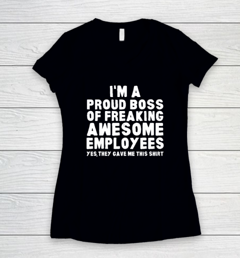 I'm A Proud Boss Of Freaking Awesome Employees Women's V-Neck T-Shirt