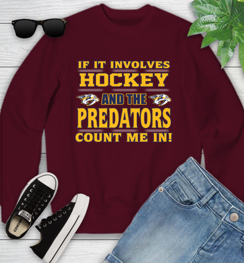 NHL If It Involves Hockey And The Nashville Predators Count Me In Sports Youth Sweatshirt 5