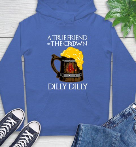 MLB Boston Red Sox A True Friend Of The Crown Game Of Thrones Beer Dilly Dilly Baseball Hoodie 9