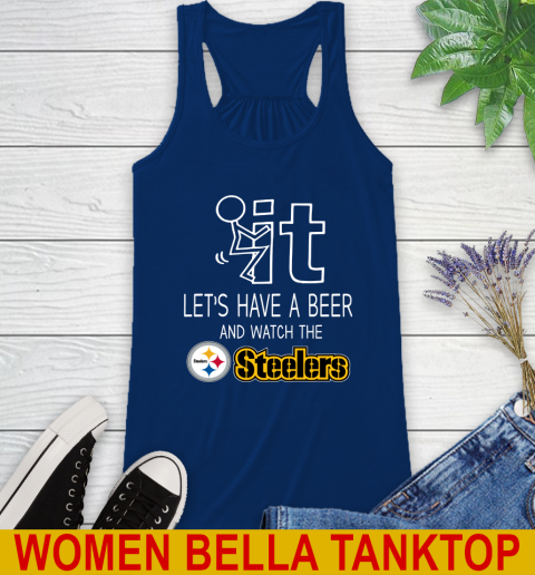 Pittsburgh Steelers Football NFL Let's Have A Beer And Watch Your Team Sports Racerback Tank 7