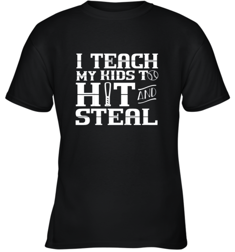 I Teach My Kids to Hit and Steal  Baseball Mom Youth T-Shirt