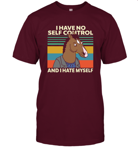 Bojack Horseman I Have No Self Control And I Hate Myself Unisex Jersey Tee