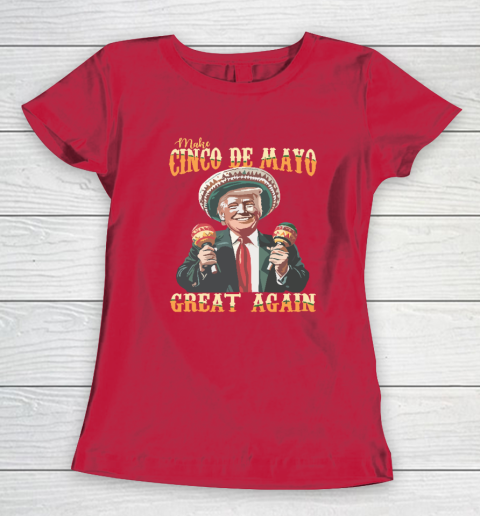 Trump Make Cinco De Mayo Great Again Women's T-Shirt 7