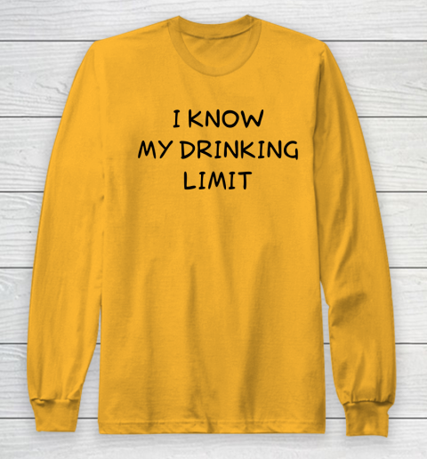 White Lie Shirt I Know My Drinking Limit Funny Party Long Sleeve T-Shirt 2