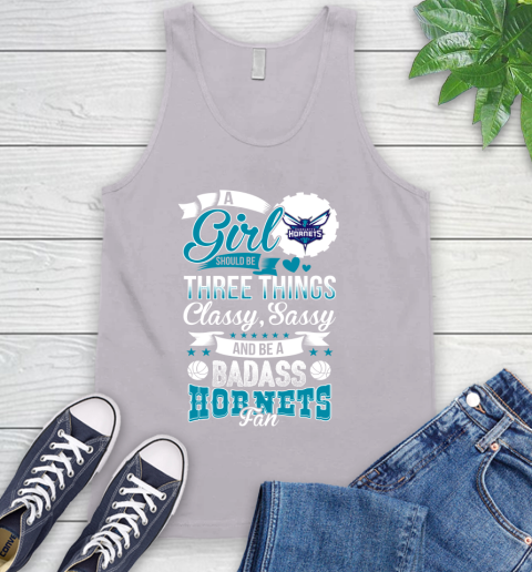 Charlotte Hornets NBA A Girl Should Be Three Things Classy Sassy And A Be Badass Fan Tank Top 3